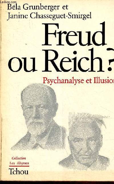 Freud ou Reich ? Psychanalyse et illusion - Collection 