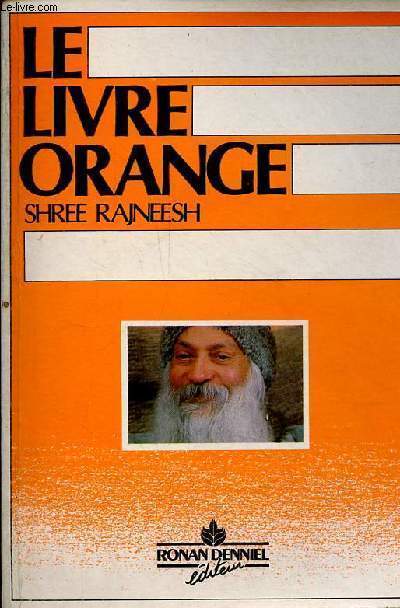 Le Livre Orange - Les techniques de mditations de Shree Rajneesh.