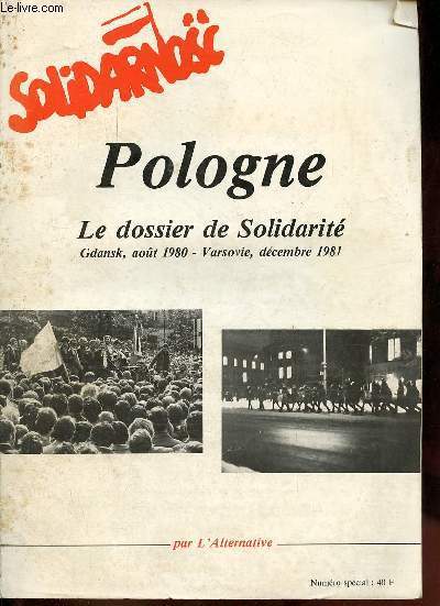 L'Alternative numro spcial - Pologne le dossier de solidaris Gdansk, aot 1980 - Varsovie, dcembre 1981.