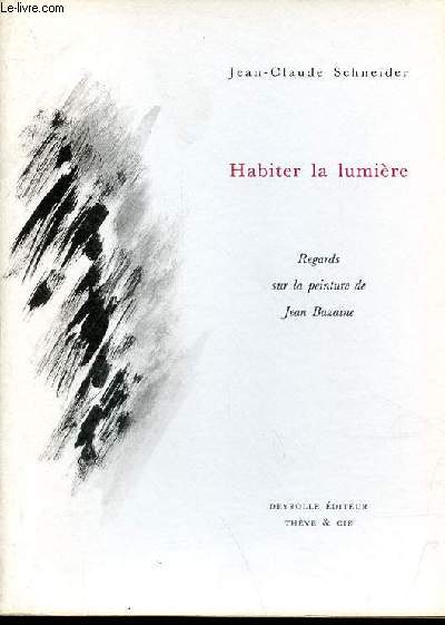 Habiter la lumire - Regards sur la peinture de Jean Bazaine - Collection 