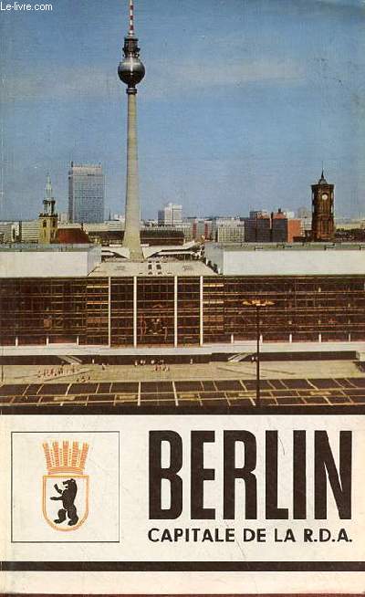 Berlin capitale de la R.D.A. - Guide.
