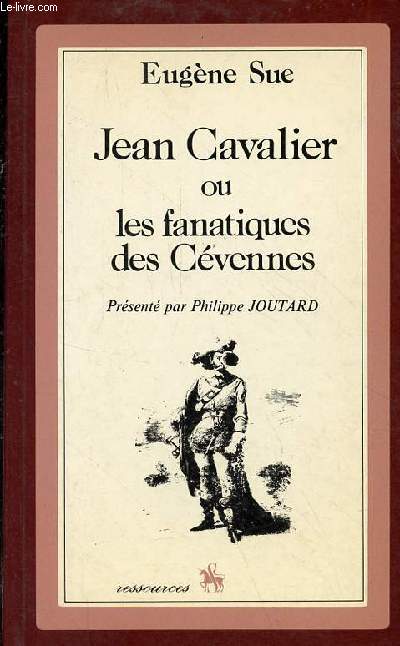 Jean Cavalier ou les fanatiques des Cvennes - Collection 