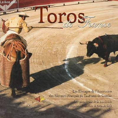 Toros de France 2003 - Les levages de l'association des leveurs franais de taureaux de combat / las ganaderias de la asociacion de criadores franceses de toros de lidia.
