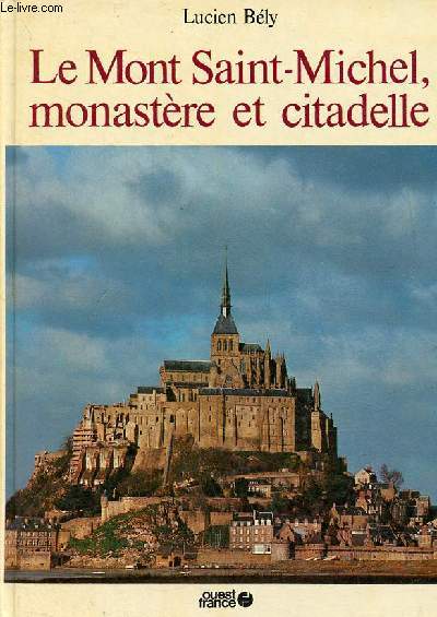 Le Mont Saint-Michel monastre et citadelle.