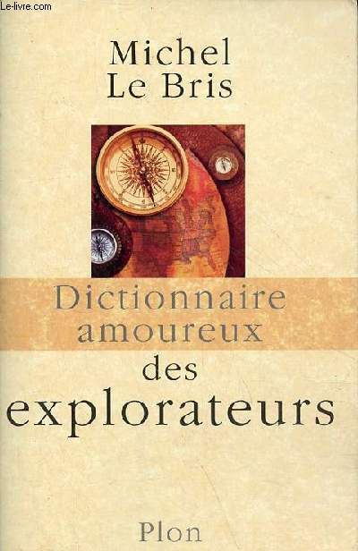 Dictionnaire amoureux des explorateurs.