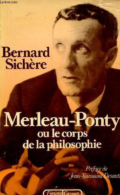 Merleau-Ponty ou le corps de la philosophie - Collection 