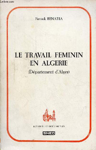 Le travail fminin en Algrie (dpartement d'Alger).