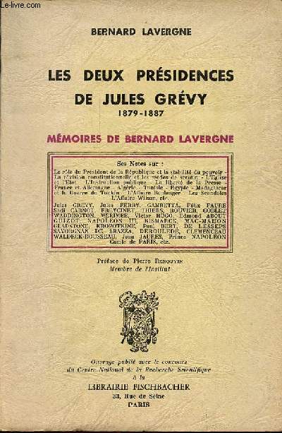 Les deux prsidences de Jules Grvy 1879-1887 - Mmoires de Bernard Lavergne.