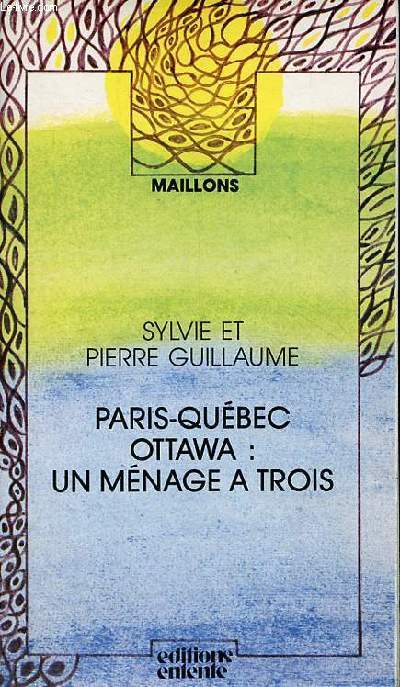 Paris-Qubec Ottawa : un mnage  trois - Collection 