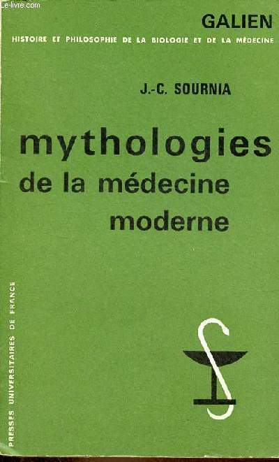Mythologies de la mdecine moderne - Essai sur le corps et la raison - Collection 