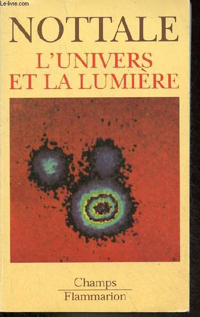 L'univers et la lumire - Cosmologie classique et mirages gravitationnels - Collection Champs n383.