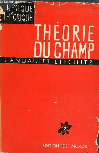 Physique thorique tome 2 : Thorie du champ - 2e dition revue.