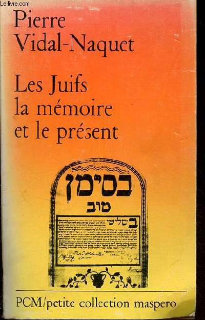 Les Juifs, la mmoire et le prsent - Petite collection maspero n246.