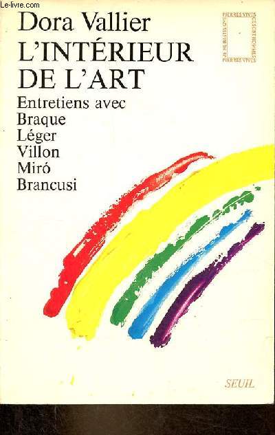 L'intrieur de l'art - Entretiens avec Braque, Lger, Villon, Miro, Brancusi (1954-1960) - Collection 