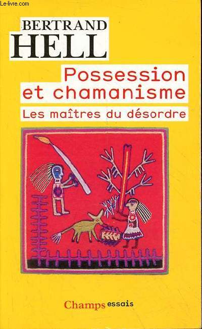 Possession et chamanisme - Les matres du dsordre - Collection champs n522.