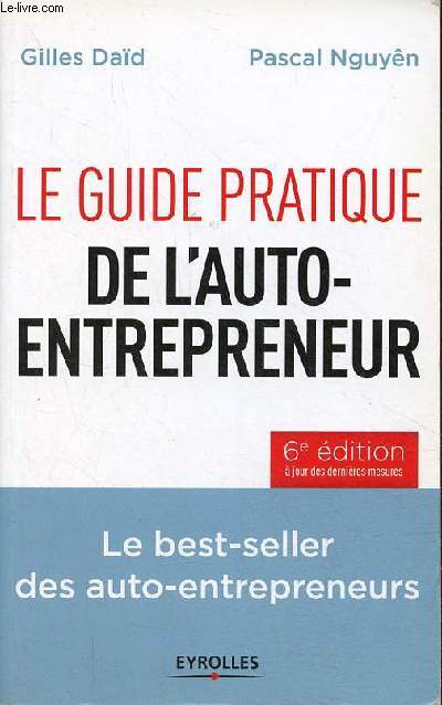 Le guide pratique de l'auto-entrepreneur - 6e dition  jour des dernires mesures.
