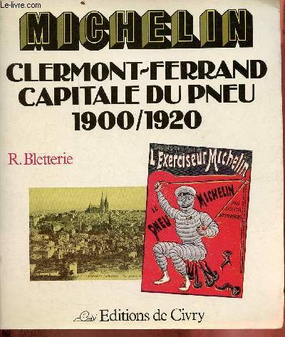 Michelin Clermont-Ferrand capitale du pneu 1900-1920 - Collection visages et regards.