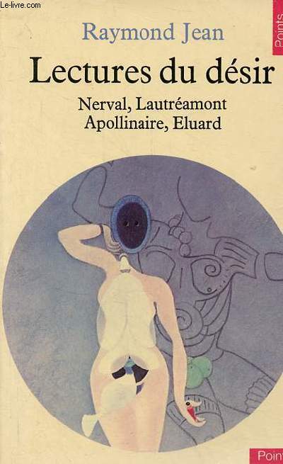 Lectures du dsir - Nerval, Lautramont, Apollinaire, Eluard - Collection Points n86.