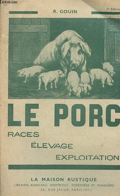 Le porc - races - levage - exploitation - 7e dition.