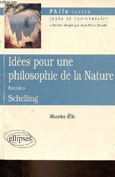 Ides pour une philosophie de la Nature extraits Schelling - Collection philo-textes texte et commentaire.