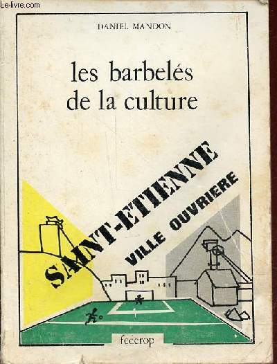 Les barbels de la culture - Saint-Etienne ville ouvrire - ddicace de l'auteur.