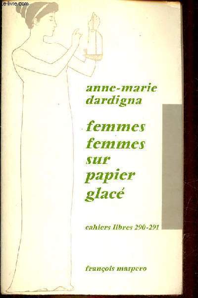 Femmes femmes sur papier glac - Collection cahiers libres n290-291.