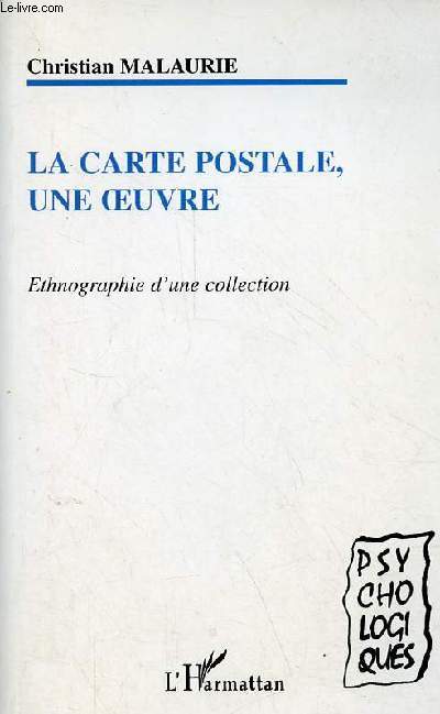 La carte postale, une oeuvre - Ethnographie d'une collection - Collection 
