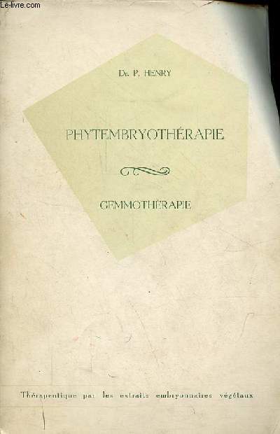 Phytembryothrapie - Gemmothrapie - Thrapeutique par les extraits embryonnaires vgtaux.