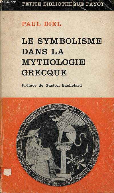 Le symbolisme dans la mythologie grecque - tude psychanalytique - Collection petite bibliothque payot n87.