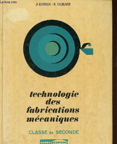 Technologie des fabrications mcaniques - Classes de 2me lyces techniques programme 1973.