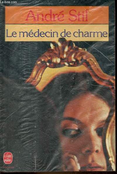 Le mdecin de charme - Roman - Collection le livre de poche n5841.