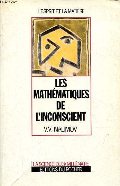 Les mathmatiques de l'inconscient - Collection l'esprit et la matire.