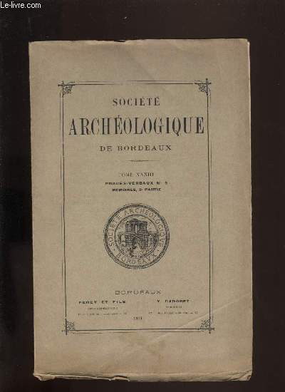 Socit archologique de Bordeaux - Tome XXXIII - Procs verbaux n 5 et mmoires 2e partie.