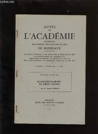 Actes de l'acadmie nationale des sciences, belles-lettres et arts de Bordeaux. Le Louvre rajeuni : Le vieux Louvre.