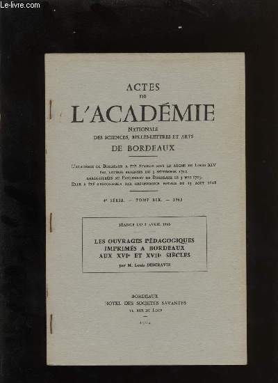 Actes de l'acadmie nationale des sciences, belles-lettres et arts de Bordeaux. Les ouvrages pdagogiques imprims  Bordeaux aux XVIe et XVIIe sicles.