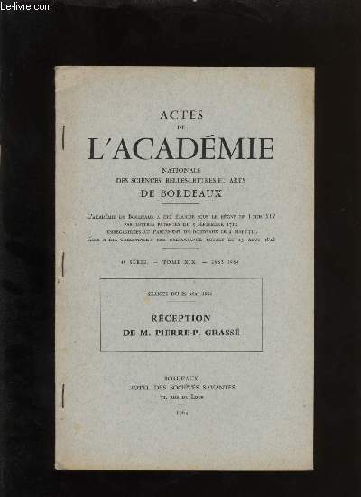 Actes de l'acadmie nationale des sciences, belles-lettres et arts de Bordeaux. Rception de Pierre Grass.