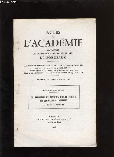 Actes de l'acadmie nationale des sciences, belles-lettres et arts de Bordeaux. De l'importance de l'ontogense dans la structure des comportements d'animaux.