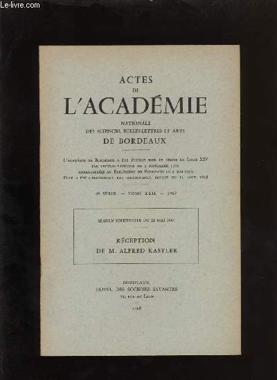 Actes de l'acadmie nationale des sciences, belles-lettres et arts de Bordeaux. Rception de Alfred Kastler.