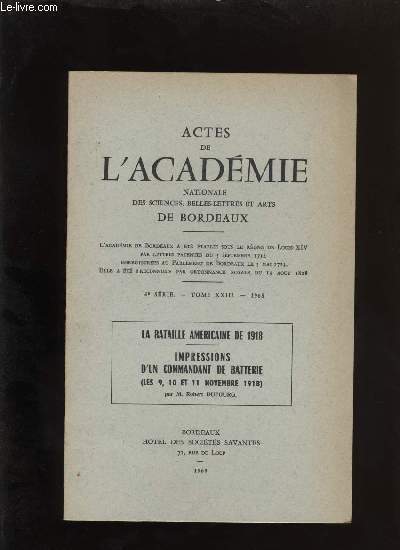 Actes de l'acadmie nationale des sciences, belles-lettres et arts de Bordeaux. La bataille amricaine de 1918 imprssions d'un commandant de batterie.