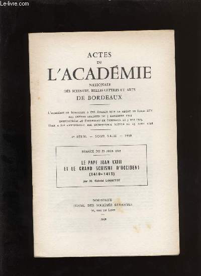 Actes de l'acadmie nationale des sciences, belles-lettres et arts de Bordeaux. Le pape Jean XXIII et le grand Schisme d'Occident.