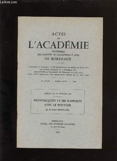 Actes de l'acadmie nationale des sciences, belles-lettres et arts de Bordeaux. Montesquieu et ses rapports avec le pouvoir.