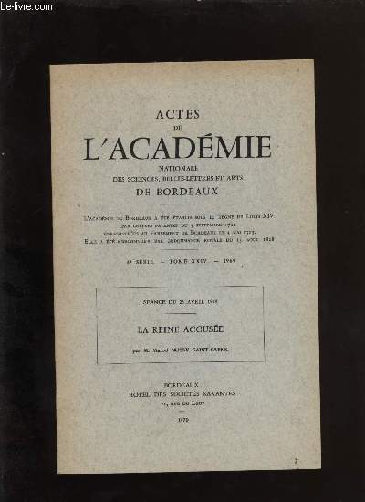 Actes de l'acadmie nationale des sciences, belles-lettres et arts de Bordeaux. La reine accuse.