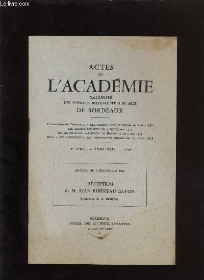 Actes de l'acadmie nationale des sciences, belles-lettres et arts de Bordeaux. Rception de Jean Ribreau - Gayon.