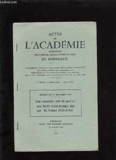 Actes de l'acadmie nationale des sciences, belles-lettres et arts de Bordeaux. Une mauvaise nuit de guerre : Ma nuit d'octobre 1918.