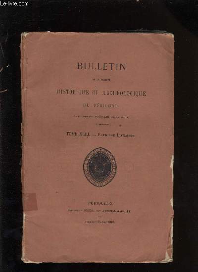 Bulletin de la socit Historique et Archologique du Prigord. Tome XLIII - Livraison n 1