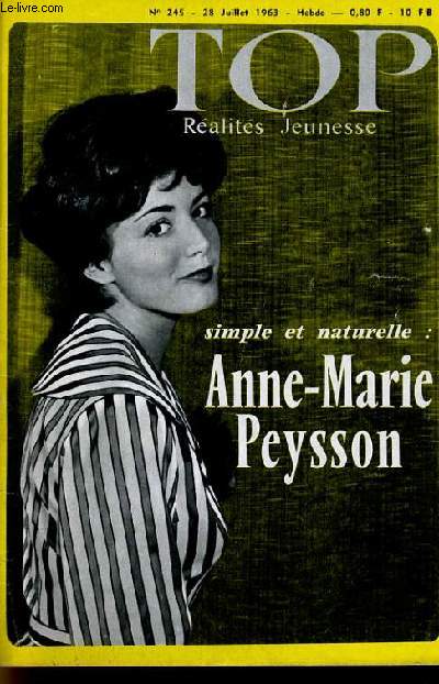 TOP REALITES JEUNESSE N 245. SIMPLE ET NATURELLE : ANNE-MARIE PEYSSON. TONY PERKINS.