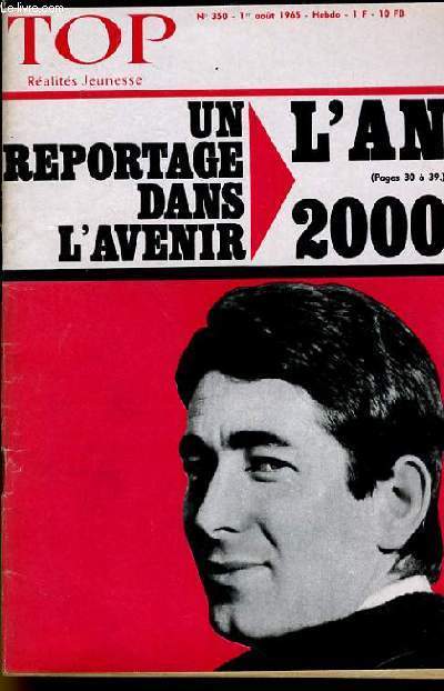 TOP REALITES JEUNESSE N 350. UN REPORTAGE DANS L'AVENIR : L'AN 2000. ROMUALD. AVIATION : LE 