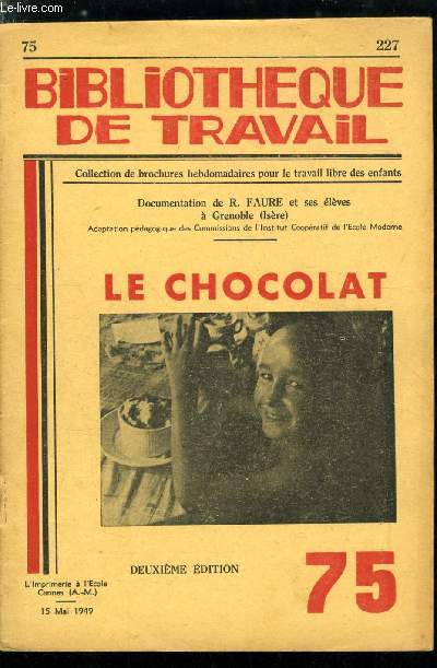 BIBLIOTHEQUE DE TRAVAIL N 75 - Le chocolat par R. Faure, au mexique, introduction en europe, le cacaoyer - l'arbre - la cueillette, transport - dpulpage - embarquement, betteraves a sucre - sucrerie