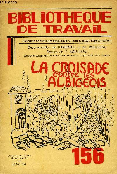 BIBLIOTHEQUE DE TRAVAIL N156 - LA CROISADE CONTRE LES ALBIGEOIS