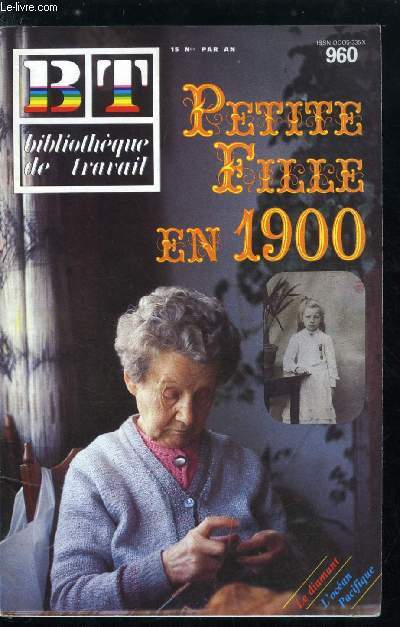 BIBLIOTHEQUE DE TRAVAIL N 960 - Petite fille en 1900 par Fernand Lecanu, en famille, a la maison, l'clairage, a l'cole, les vtements, les repas, le cidre, les achats, les prix, les transports